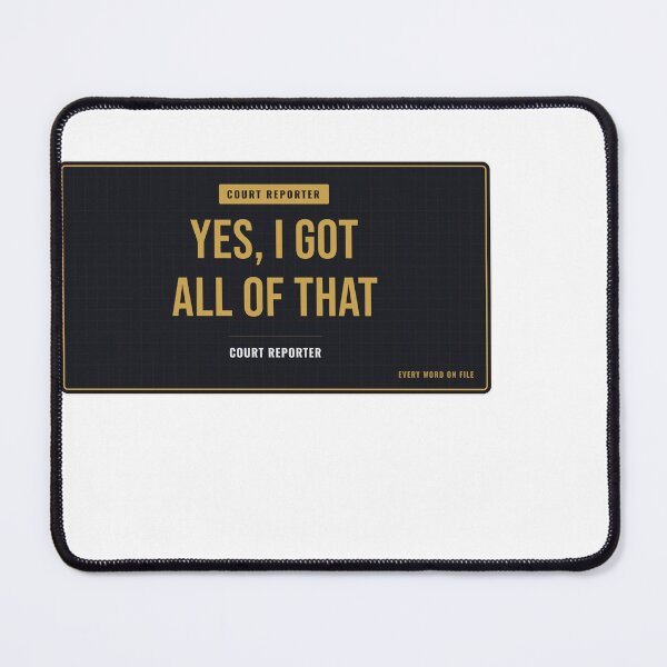 Item preview, Yes, I Got All Of That Court Reporter designed and sold by SlowMadeShelf.