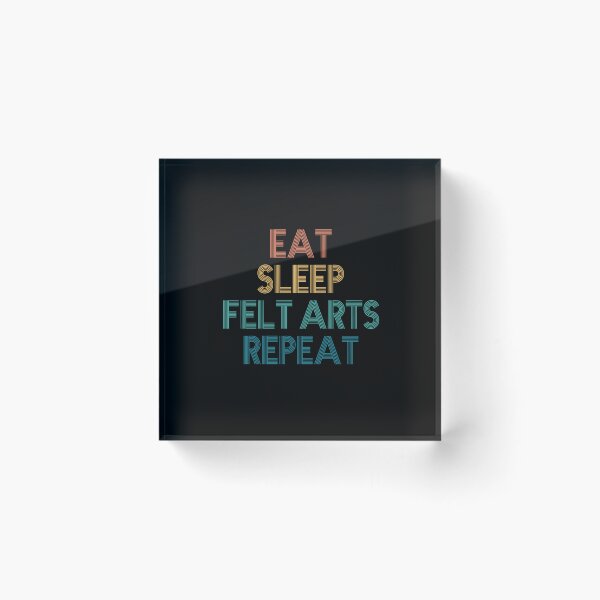 Item preview, Eat Sleep Felt Arts Repeat - Gift For Felt Arts Fans designed and sold by kindxinn.