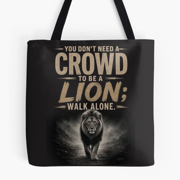 Item preview, You Don't Need a Crowd to be a Lion Motivational Quote Design designed and sold by Bennie Singh.
