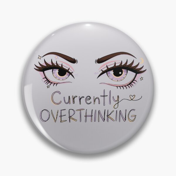 Item preview, Currently Overthinking – Funny Relatable Quote with Cute Eyes designed and sold by Mousy17.
