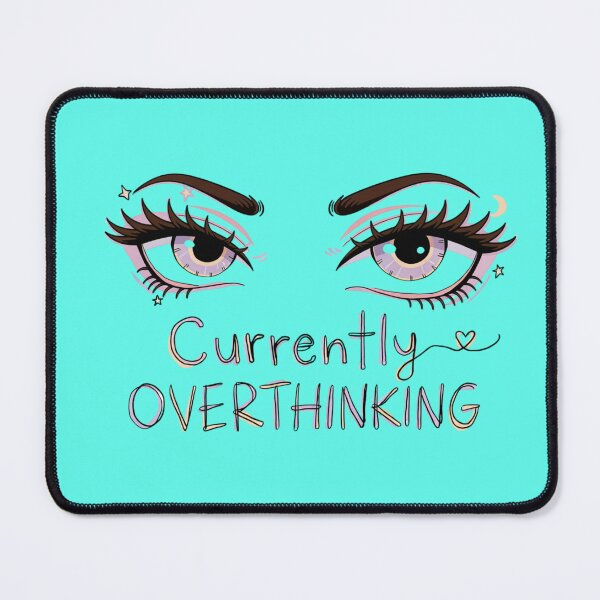 Item preview, Currently Overthinking – Funny Relatable Quote with Cute Eyes designed and sold by Mousy17.
