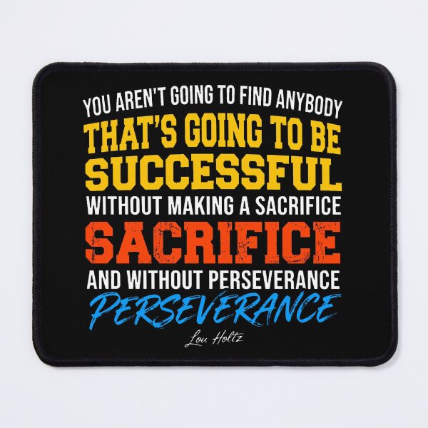 Item preview, Success Requires Sacrifice And Perseverance - Lou Holtz Motivational Quote designed and sold by Vibe-Vary.