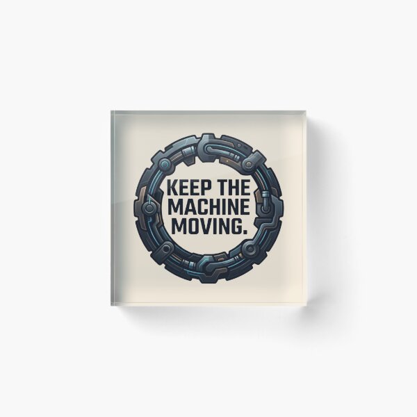 Item preview, Keep the Machine Moving Maintenance Reliability Engineering Design designed and sold by Amr Darwish Graphic designer.