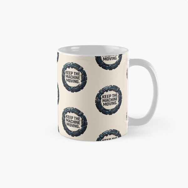 Item preview, Keep the Machine Moving Maintenance Reliability Engineering Design designed and sold by Amr Darwish Graphic designer.