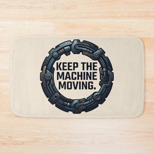Item preview, Keep the Machine Moving Maintenance Reliability Engineering Design designed and sold by Amr Darwish Graphic designer.