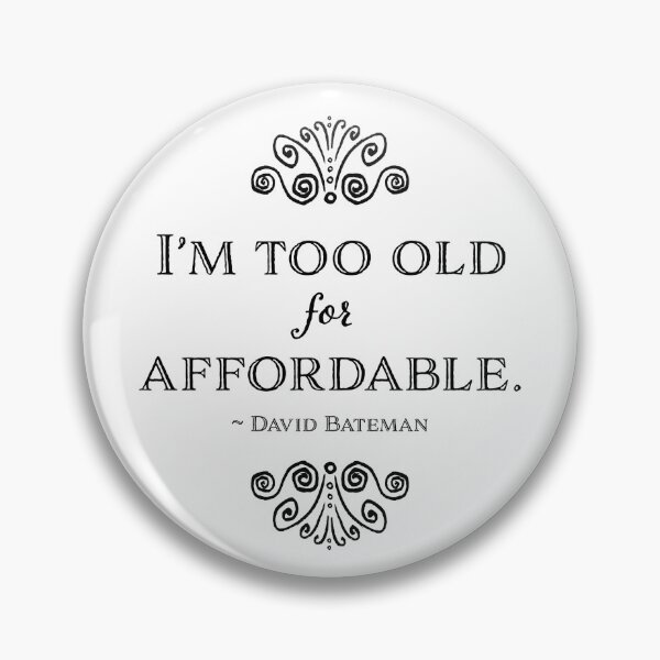 Item preview, I'm Too Old for Affordable - stacked version designed and sold by Half Serious.