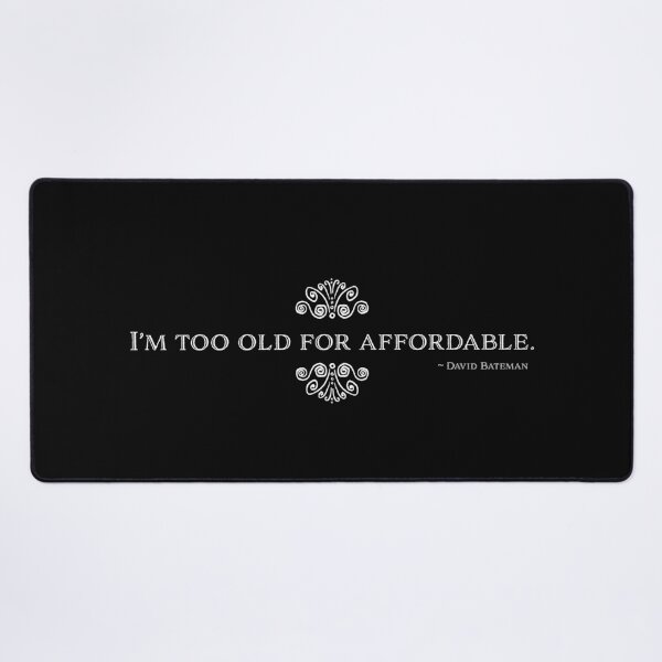 Item preview, I'm Too Old for Affordable - dark background designed and sold by Half Serious.