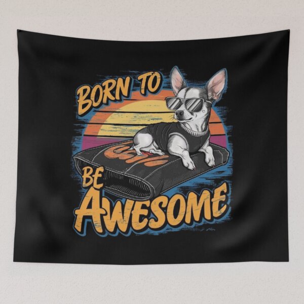 Item preview, "Born to Be Awesome" Chihuahua pup in Sunglasses Surfing designed and sold by redask2me.