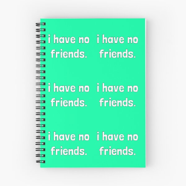 Item preview, I Have No Friends 39 Mood Lonely Vibe Green designed and sold by Doctor Schtrudel.