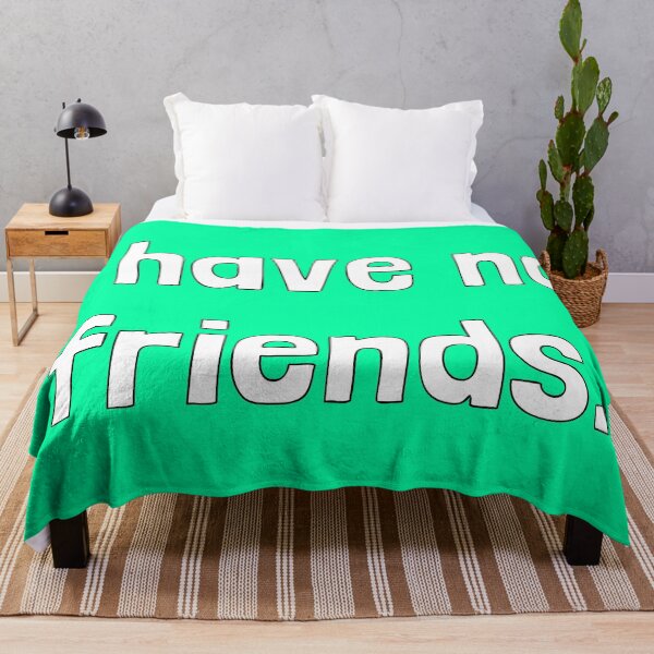 Item preview, I Have No Friends 39 Mood Lonely Vibe Green designed and sold by Doctor Schtrudel.