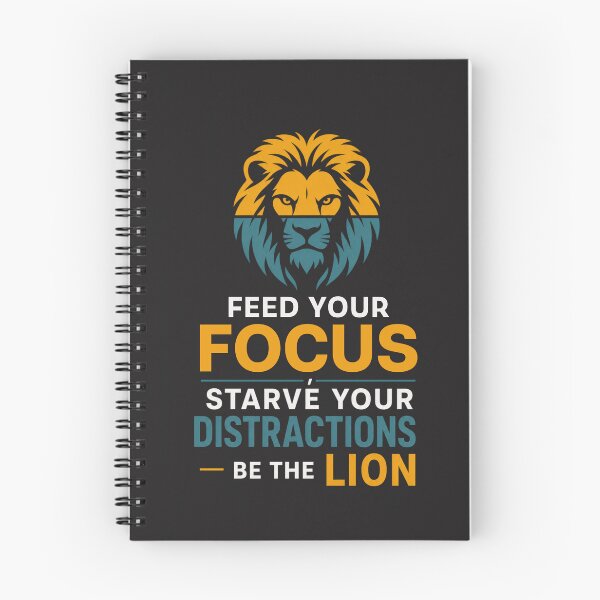 Item preview, Feed Your Focus Starve Your Distractions Be the Lion Quote Art designed and sold by Bennie Singh.