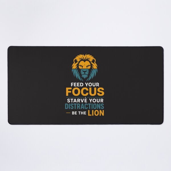 Item preview, Feed Your Focus Starve Your Distractions Be the Lion Quote Art designed and sold by Bennie Singh.