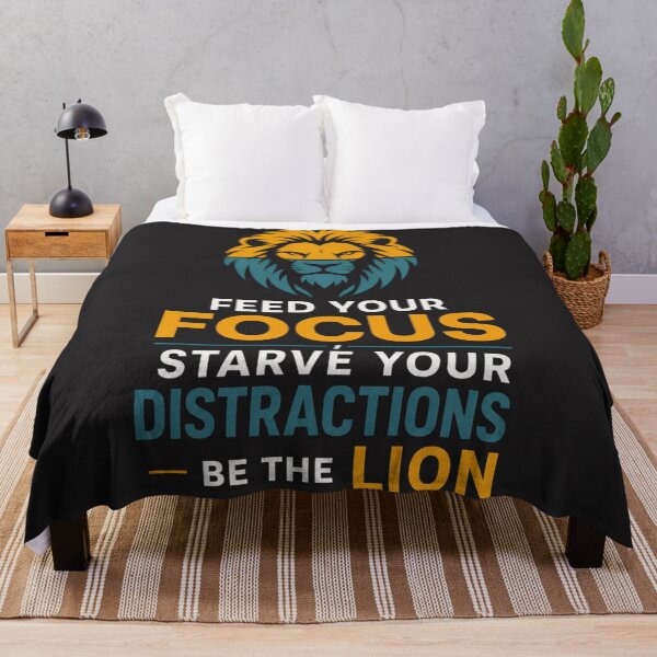 Item preview, Feed Your Focus Starve Your Distractions Be the Lion Quote Art designed and sold by Bennie Singh.