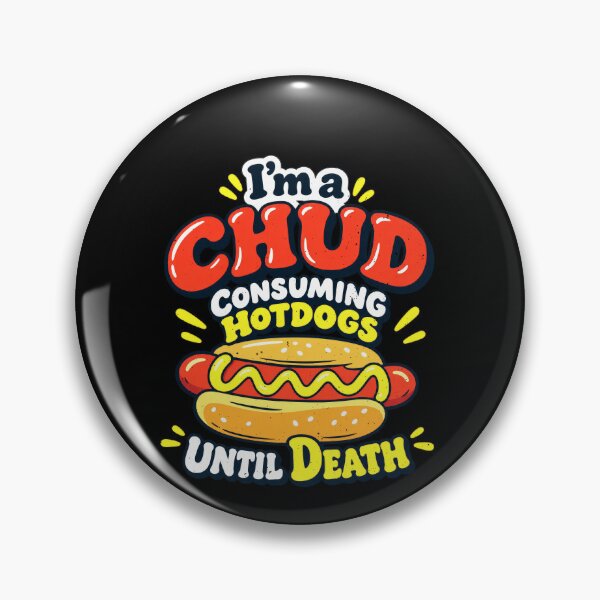 Item preview, Funny I’m a Chud Consuming Hotdogs Until Death Art designed and sold by elderberry.