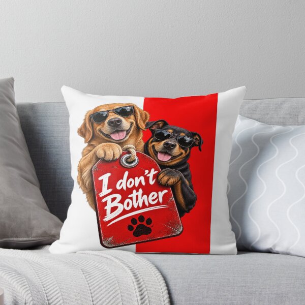 Item preview, I don't bother : said my DOG designed and sold by LeelaWorks.org.