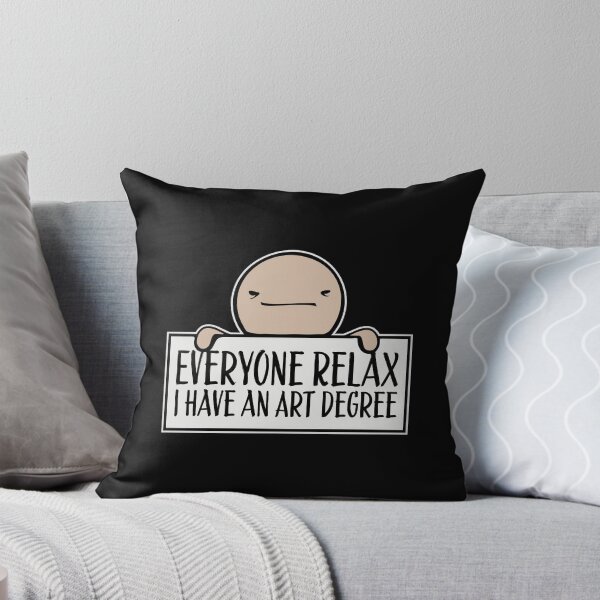 Item preview, Everyone Relax I Have an Art Degree Funny Art Logo designed and sold by shirt-o-mat.
