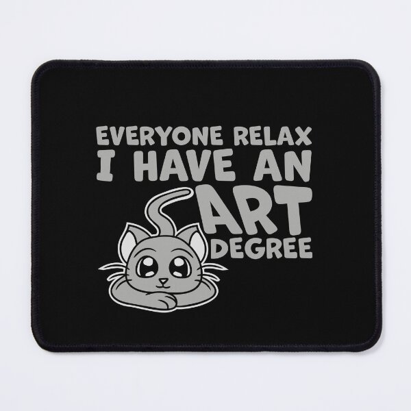 Item preview, Cat Everyone Relax I Have an Art Degree Funny Art Logo designed and sold by shirt-o-mat.