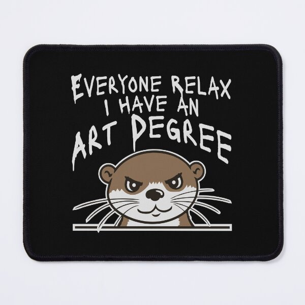 Item preview, Otter Everyone Relax I Have an Art Degree Funny Art Logo designed and sold by shirt-o-mat.