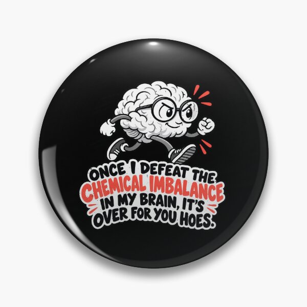 Item preview, Brain Humor About Defeating Chemical Imbalance designed and sold by elderberry.
