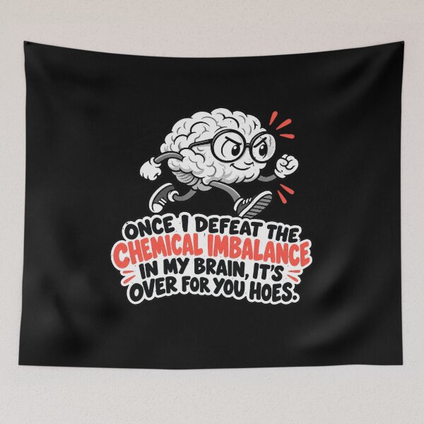 Item preview, Brain Humor About Defeating Chemical Imbalance designed and sold by elderberry.
