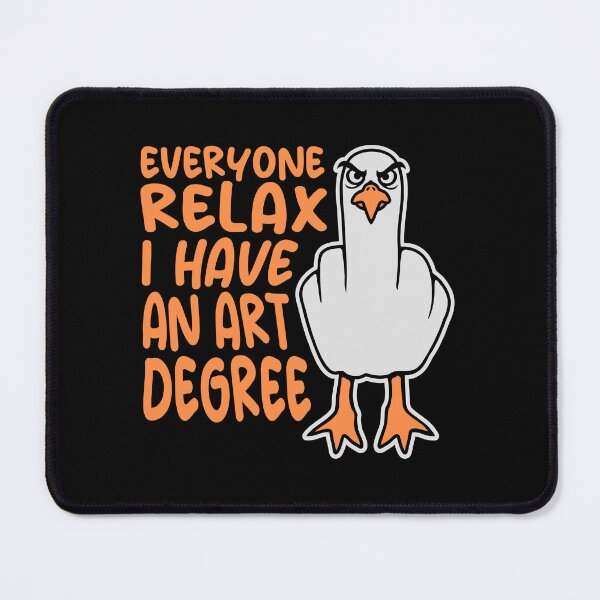 Item preview, Seagull Everyone Relax I Have an Art Degree Middle Finger designed and sold by shirt-o-mat.