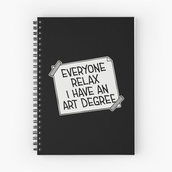 Item preview, Everyone Relax I Have an Art Degree Funny Art Logo designed and sold by shirt-o-mat.