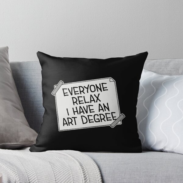 Item preview, Everyone Relax I Have an Art Degree Funny Art Logo designed and sold by shirt-o-mat.