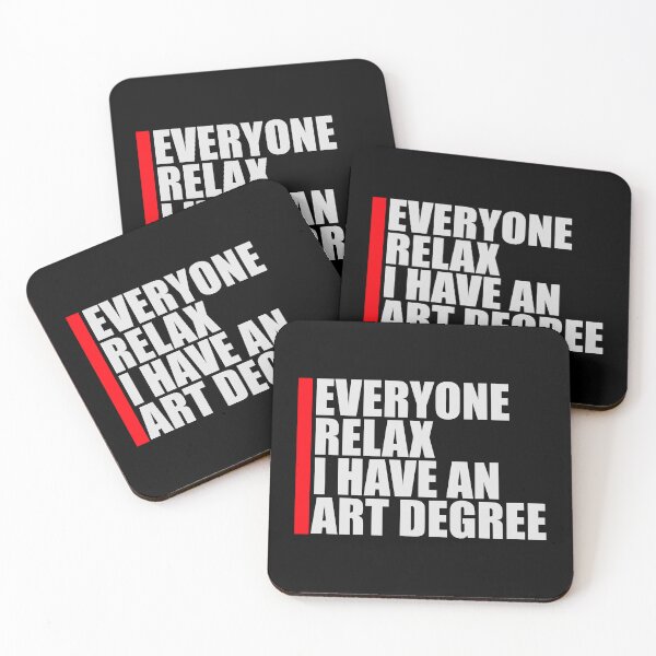 Item preview, Everyone Relax I Have an Art Degree Funny Art Logo designed and sold by shirt-o-mat.