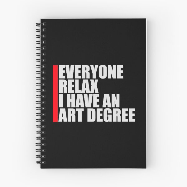 Item preview, Everyone Relax I Have an Art Degree Funny Art Logo designed and sold by shirt-o-mat.