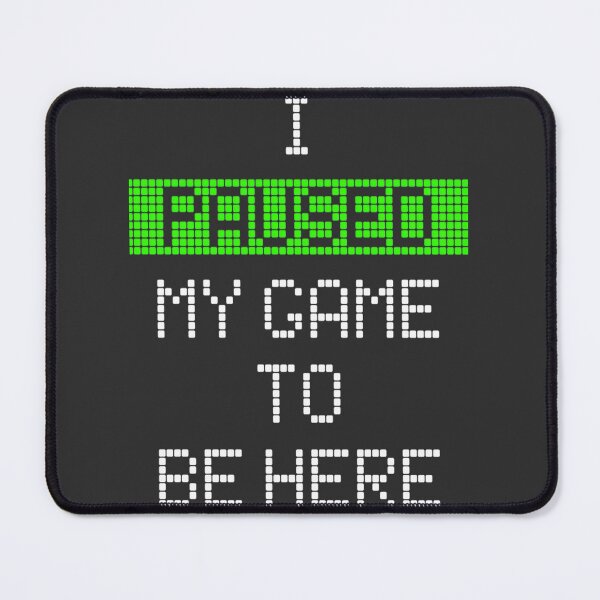 Item preview, I Paused My Game To Be Here Funny Gamer Quote Design designed and sold by HotCocoKitten.
