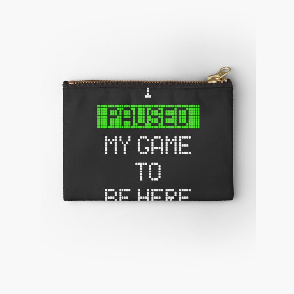 Item preview, I Paused My Game To Be Here Funny Gamer Quote Design designed and sold by HotCocoKitten.