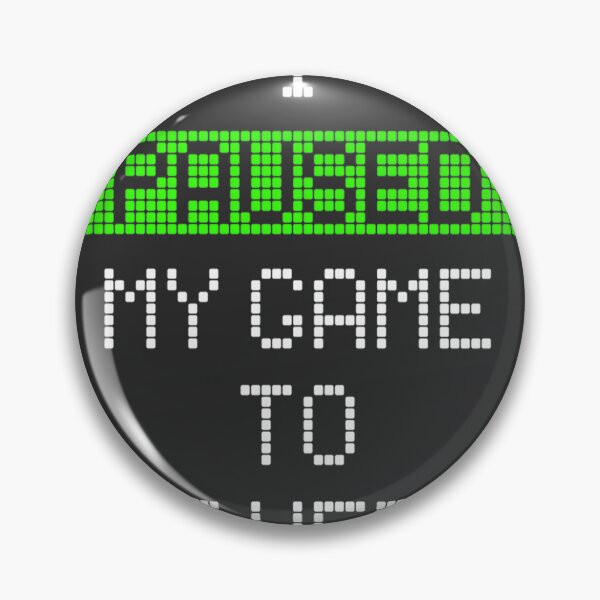 Item preview, I Paused My Game To Be Here Funny Gamer Quote Design designed and sold by HotCocoKitten.