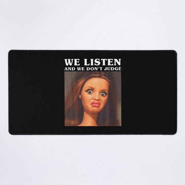 Item preview, We Listen And We Don'T Judge Funny Sarcastic Meme designed and sold by darriahad.