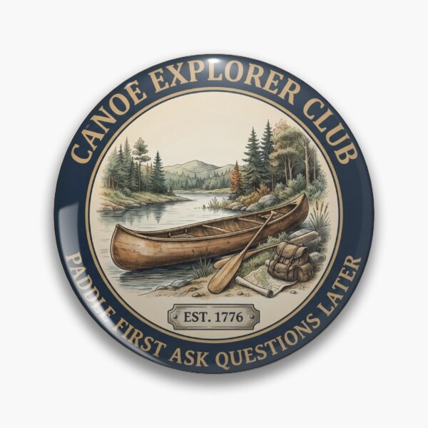 Item preview, Canoe Explorer Club Paddle First Ask Questions Later Badge designed and sold by CalmCapy Co.
