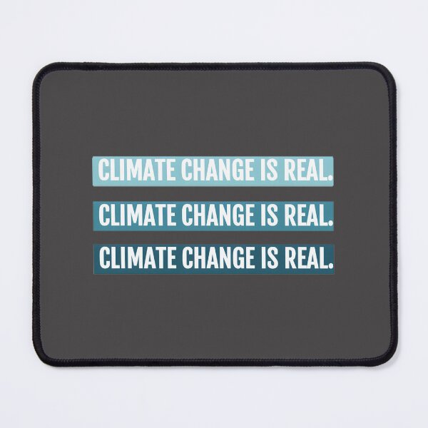 Item preview, Climate Change Is Real Environmental Awareness Design designed and sold by Javyprieto.