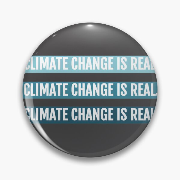 Item preview, Climate Change Is Real Environmental Awareness Design designed and sold by Javyprieto.