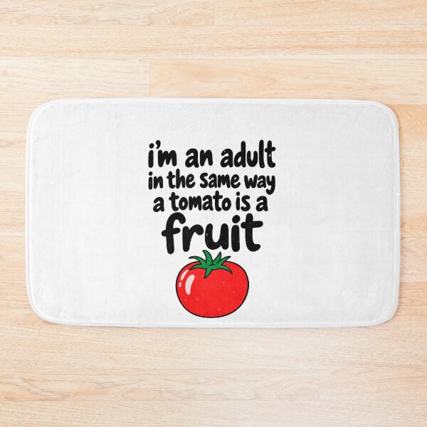 Item preview, Funny I'm an Adult in the Same Way a Tomato Is a Fruit Art designed and sold by elderberry.