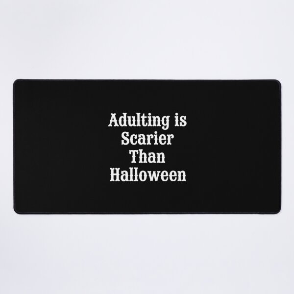 Item preview, Adulting Is Scarier Than Halloween, Funny Sayings designed and sold by CloudyPress.