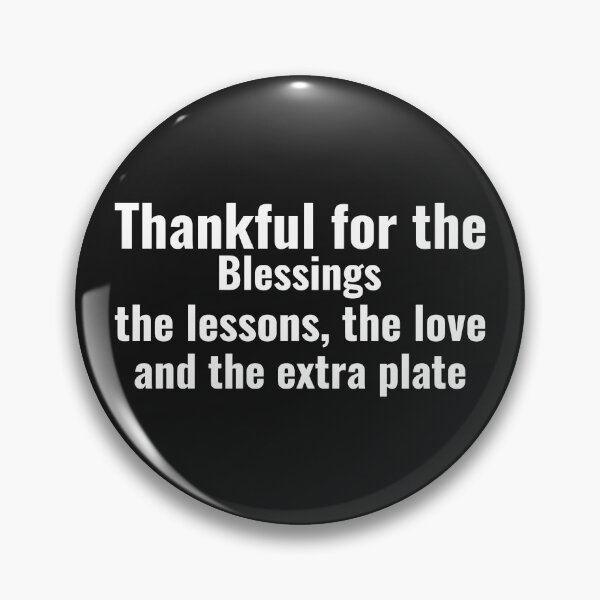 Item preview, Thankful for the blessings, the lessons, the love and the extra plate designed and sold by CreationsbYKz.
