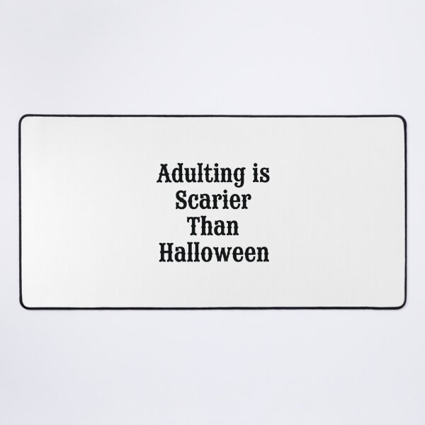 Item preview, Adulting Is Scarier Than Halloween, Funny Sayings designed and sold by CloudyPress.