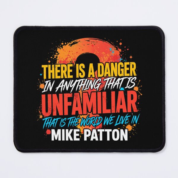 Item preview, There Is A Danger In Anything Unfamiliar - Mike Patton Quote Graffiti Streetwear designed and sold by Vibe-Vary.