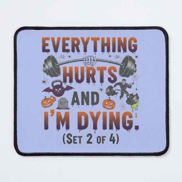 Item preview, Everything Hurts Dying Workout Set Graphic designed and sold by Exquisite Design Studio „Paculówka”.