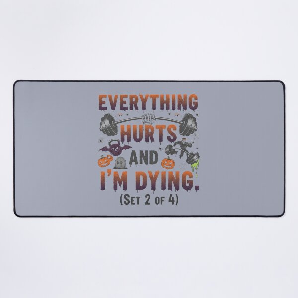 Item preview, Everything Hurts Dying Workout Set Graphic designed and sold by Exquisite Design Studio „Paculówka”.