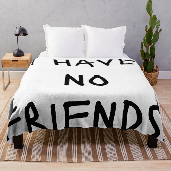Item preview, I Have No Friends 40 Mood Lonely Vibe designed and sold by Doctor Schtrudel.