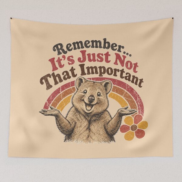 Item preview, Remember...It's Just Not That Important designed and sold by Shy Fractal Designs.