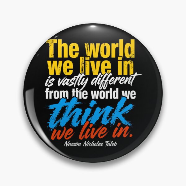 Item preview, The World We Live In Is Vastly Different - Nassim Nicholas Taleb Quote designed and sold by Vibe-Vary.