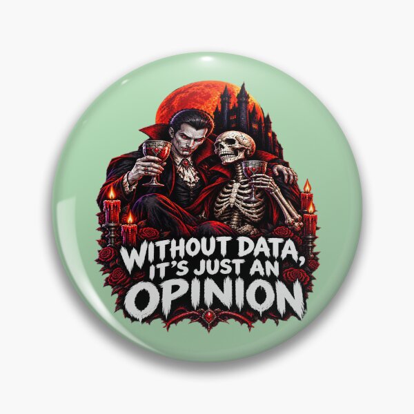 Item preview, Without Data, It's Just An Opinion Dark Humor. designed and sold by Endless7Art.