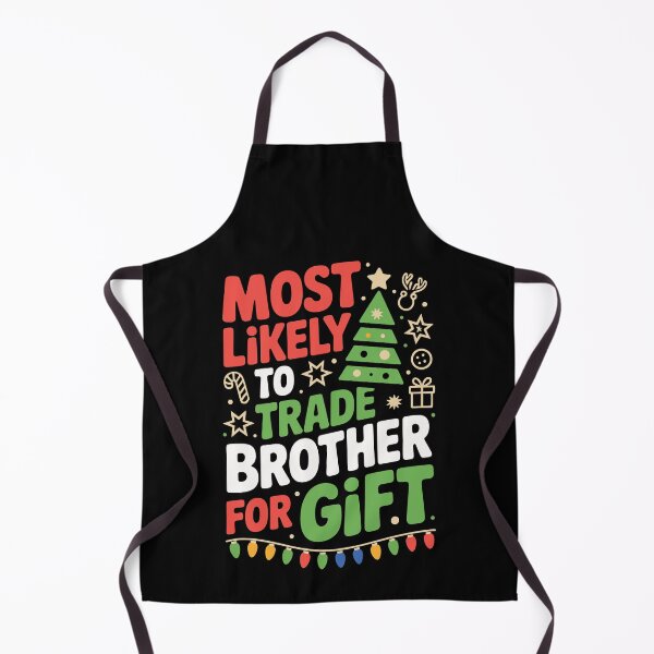 Item preview,  Most Likely to Trade Brother for Gift   designed and sold by jkrphoto.