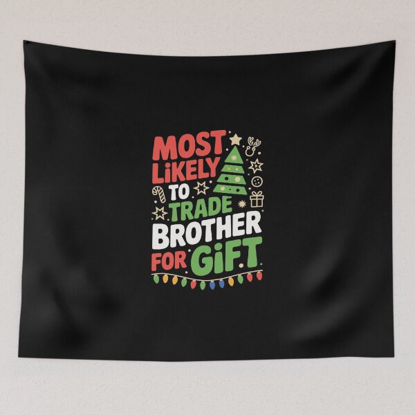 Item preview,  Most Likely to Trade Brother for Gift   designed and sold by jkrphoto.