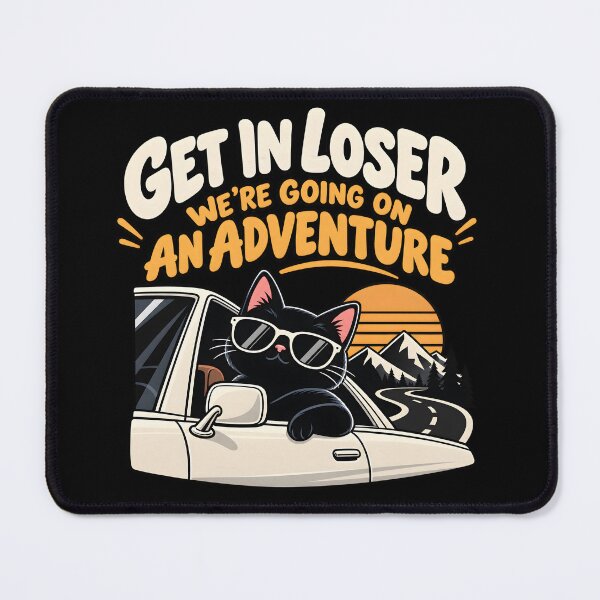 Item preview, Get In Loser Adventure Cat Road Trip Design designed and sold by MR-HOOBY.